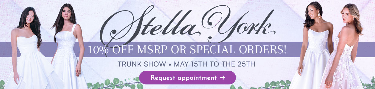 Stella York Trunk Show - May 15th-25th at Debra's Bridal Shop!